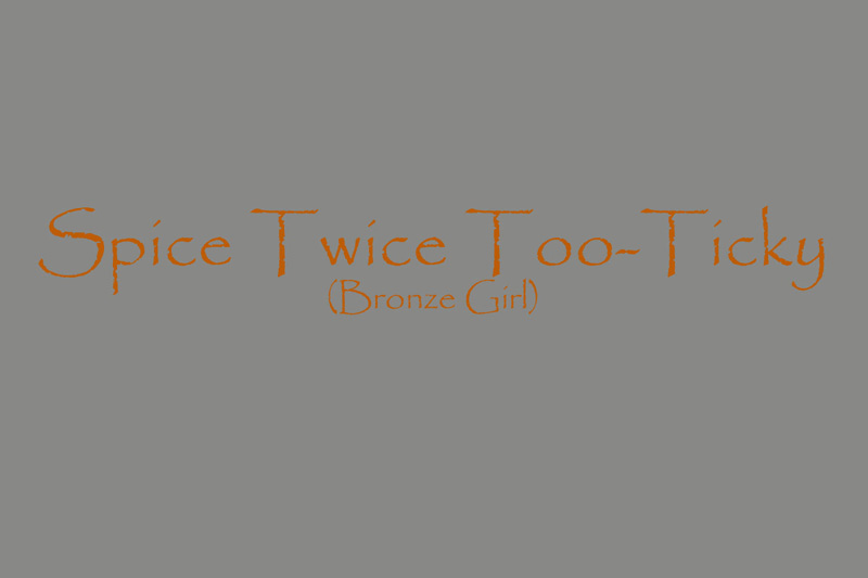 Spice_Twice_Too-Ticky_7weeks